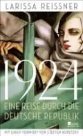 Larisa Reisners 1924 – eine Reise durch die deutsche Republik.