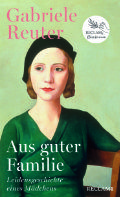 Cover von „Aus guter Familie“ von Gabriele Reuter. Es zeigt eine Frau in grünem Outfit und Hut, die auf einem Stuhl sitzt. Das Cover enthält in der oberen rechten Ecke das Logo des Verlags.