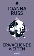 Buchcover von „Erwachende Welten“ von Joanna Russ, mit einem stilisierten Globus mit Ringen auf violettem Hintergrund.