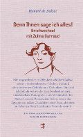 Cover des Buches mit dem Titel „Denn Ihnen sage ich alles! Briefwechsel mit Zélina Gouraud“ von Honoré de Balzac. Das Cover zeigt eine Skizze von Balzacs Gesicht mit deutschem Text.
