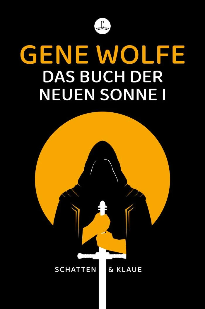 Buchcover von "Das Buch der Neuen Sonne I" von Gene Wolfe, mit einer Kapuzenfigur, die ein Schwert hält, und einem gelben Kreis im Hintergrund.