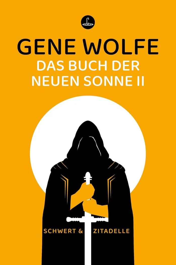 Buchumschlag für "Das Buch der Neuen Sonne II" von Gene Wolfe, mit einer Kapuzenfigur, die ein Schwert vor einem gelben Hintergrund mit einem weißen Kreis hält.