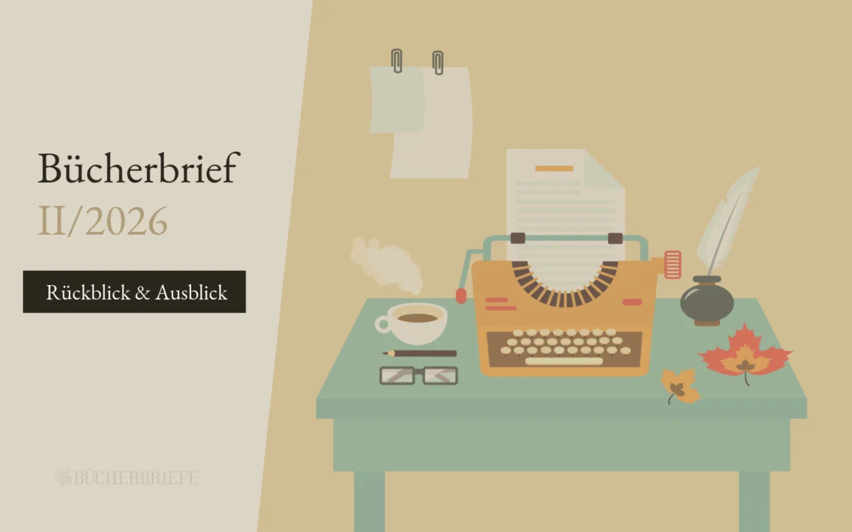 Abbildung eines Schreibtischs mit einer orangefarbenen Schreibmaschine, Papieren, einer Feder, einer Pfeife, einer Brille, einer Kaffeetasse und Herbstblättern. Der Text lautet „Bücherbrief II/2026 Rückblick & Ausblick“.