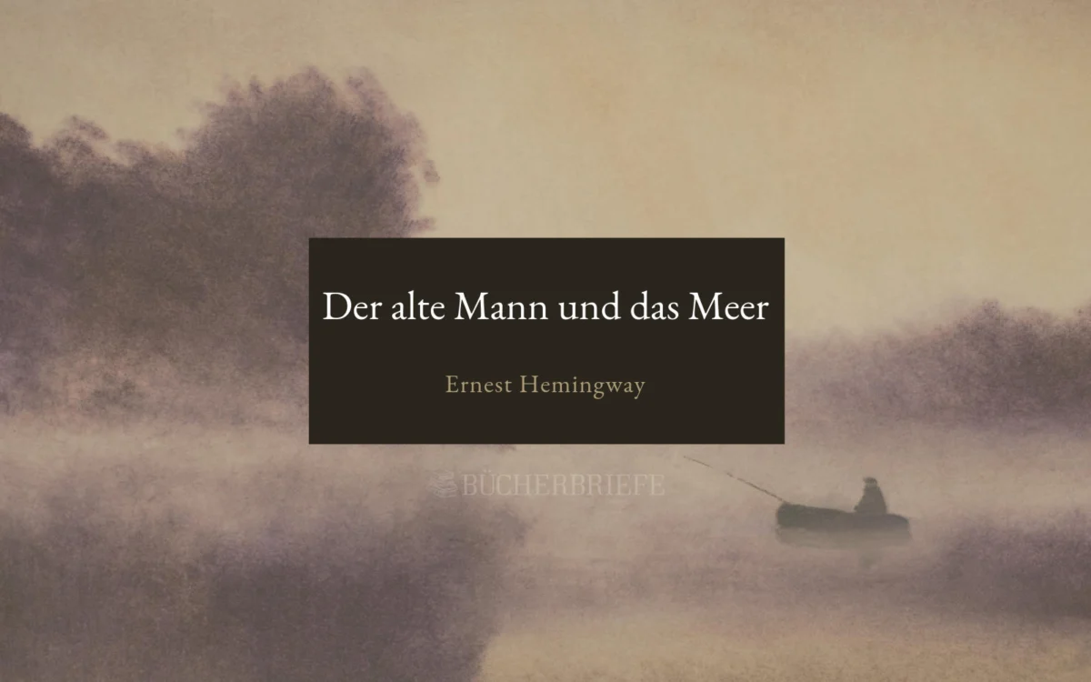 Cover von „Der alte Mann und das Meer“ von Ernest Hemingway, mit der Silhouette eines Mannes, der auf einem nebligen Gewässer fischt.