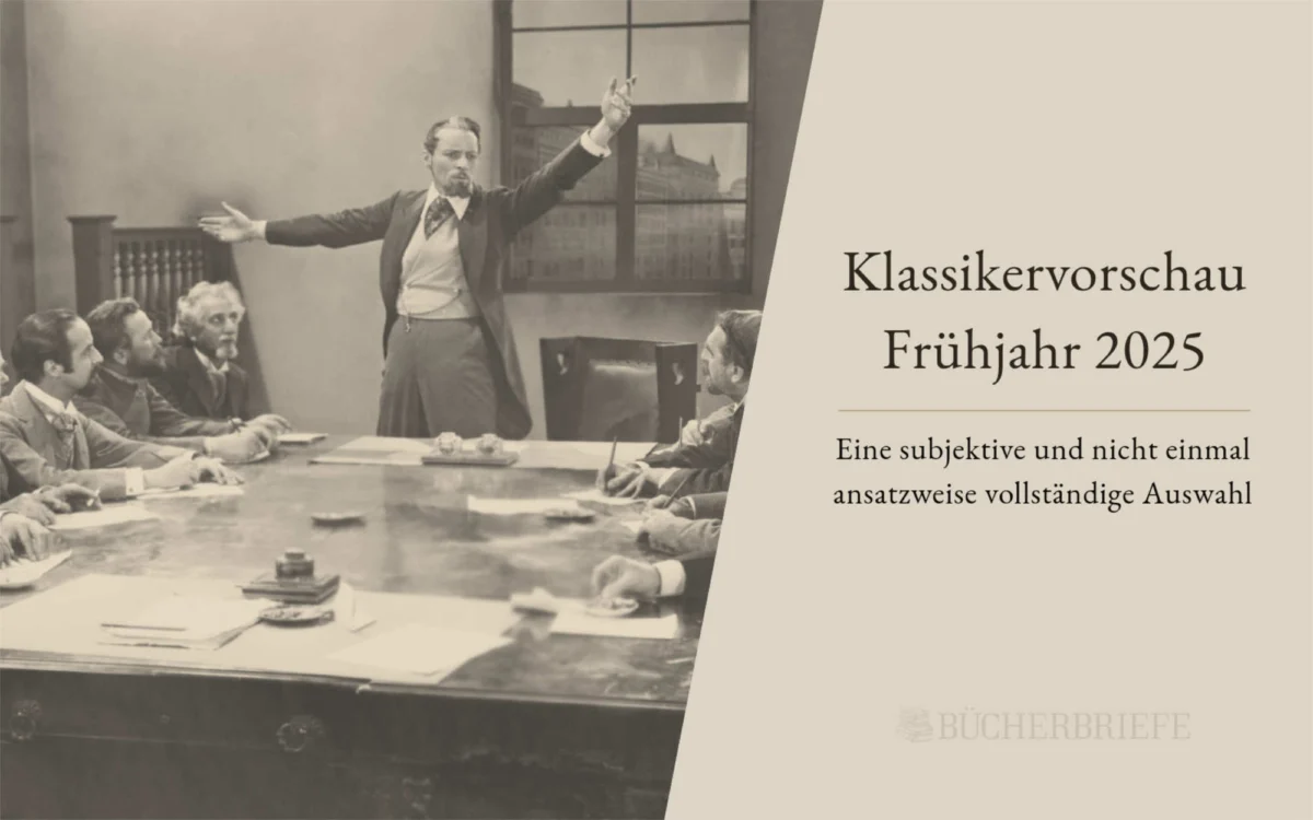 Ein Schwarz-Weiß-Foto zeigt einen Mann, der an einem Tisch steht und gestikuliert, während mehrere sitzende Männer zuhören. Der Text lautet: "Klassikervorschau Frühjahr 2025. Eine subjektive und nicht einmal ansatzweise vollständige Auswahl.