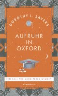Buchcover mit dem Titel „Aufruhr in Oxford“ von Dorothy L. Sayers, mit einer Absolventenkappe mit Blutfleck und einer Detektivlupe auf einem orange und grau gemusterten Hintergrund.