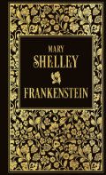 Cover von „Frankenstein“ von Mary Shelley mit schwarzem Hintergrund und komplizierten goldenen Blumenmustern rund um den Titel und den Namen des Autors.