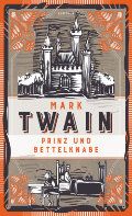 Cover von „Prinz und Bettelknabe“ von Mark Twain mit der Abbildung eines Schlosses oben und einer Szene mit zwei Jungen unten. Der Text ist auf Deutsch.